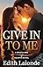 Give In To Me: A Small-Town/Single Mom Romance (The Boots and Hearts Series)