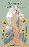 The Bright Mirror by Vandana Singh
