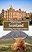 Scotland: Everything You Need to Know