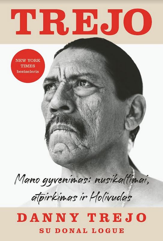 Trejo: Mano gyvenimas nusikaltimai, atpirkimas ir Holivudas