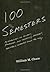 One Hundred Semesters by William M. Chace