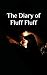 The Diary of Fluff Fluff