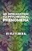 An Introduction to Psychedelic Phenomena