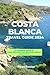 Costa Blanca Travel Guide 2...