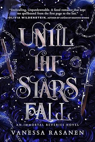 Until the Stars Fall (Immortal Reveries, #1)