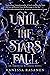 Until the Stars Fall (Immor...