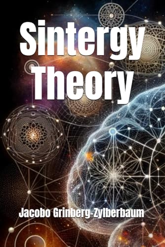 Sintergy Theory: Unveiling the Tapestry of Mind and Universe (Paperback)