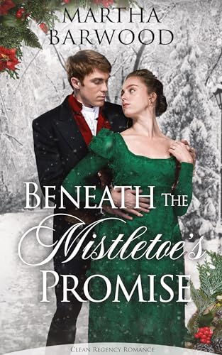 Beneath the Mistletoe's Promise (Proposals During Christmastide #7)