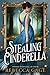 Stealing Cinderella (The Lyonelle Chronicles)