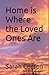 Home is Where the Loved Ones Are by Sarah Corson