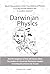Darwinian Physics How the recognition of time and chance allows the creation of a Darwinian mechanism capable of evolving the universe and its laws. by Claudio Antonio Lillo Canelo