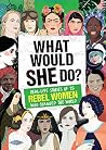 What Would She Do...