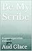 Be My Scribe: A m/m equestr...