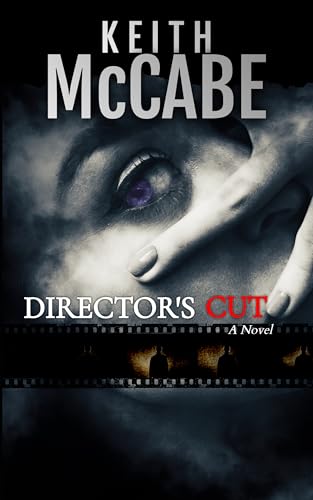 Director's Cut: (A Found Footage Horror Thriller)
