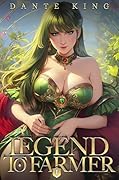 Legend to Farmer: A Slice of Life Fantasy