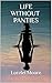 Life Without Panties: A domestic / psychological thriller