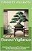 Bonsai Vigilance: Mastering...