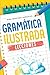 Gramática Ilustrada: Lecciones (Spanish Edition)
