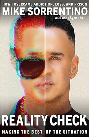 Reality Check: Making the Best of The Situation - How I Overcame Addiction, Loss, and Prison