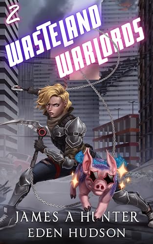 Wasteland Warlords 2: A Post-Apocalyptic LitRPG Adventure (Kindle Edition)