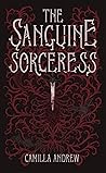 The Sanguine Sorceress by Camilla Andrew