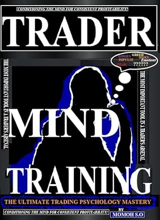 TRADER MIND TRAINING: CONDITIONING THE MIND FOR CONSISTENT PROFITABILITY (THE ULTIMATE SECRETS TO TRADING THE MARKETS)