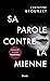 SA PAROLE CONTRE LA MIENNE (POCHE)