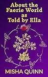About the Faerie World as Told by Ella (Throne of Flames)