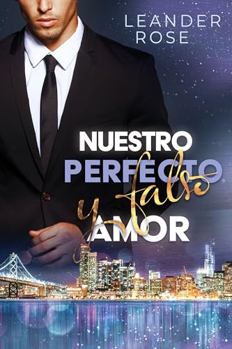 Portada de Nuestro perfecto y falso amor, de Leander Rose