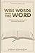 Wise Words from the Word: A...