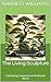 The Living Sculpture: Culti...