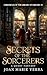 Secrets of the Sorcerers: A...