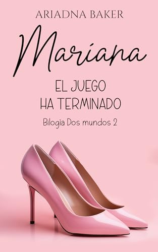 Mariana: El juego ha terminado (Bilogía "Dos mundos" nº 2) (Spanish Edition)