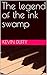 The legend of the ink swamp