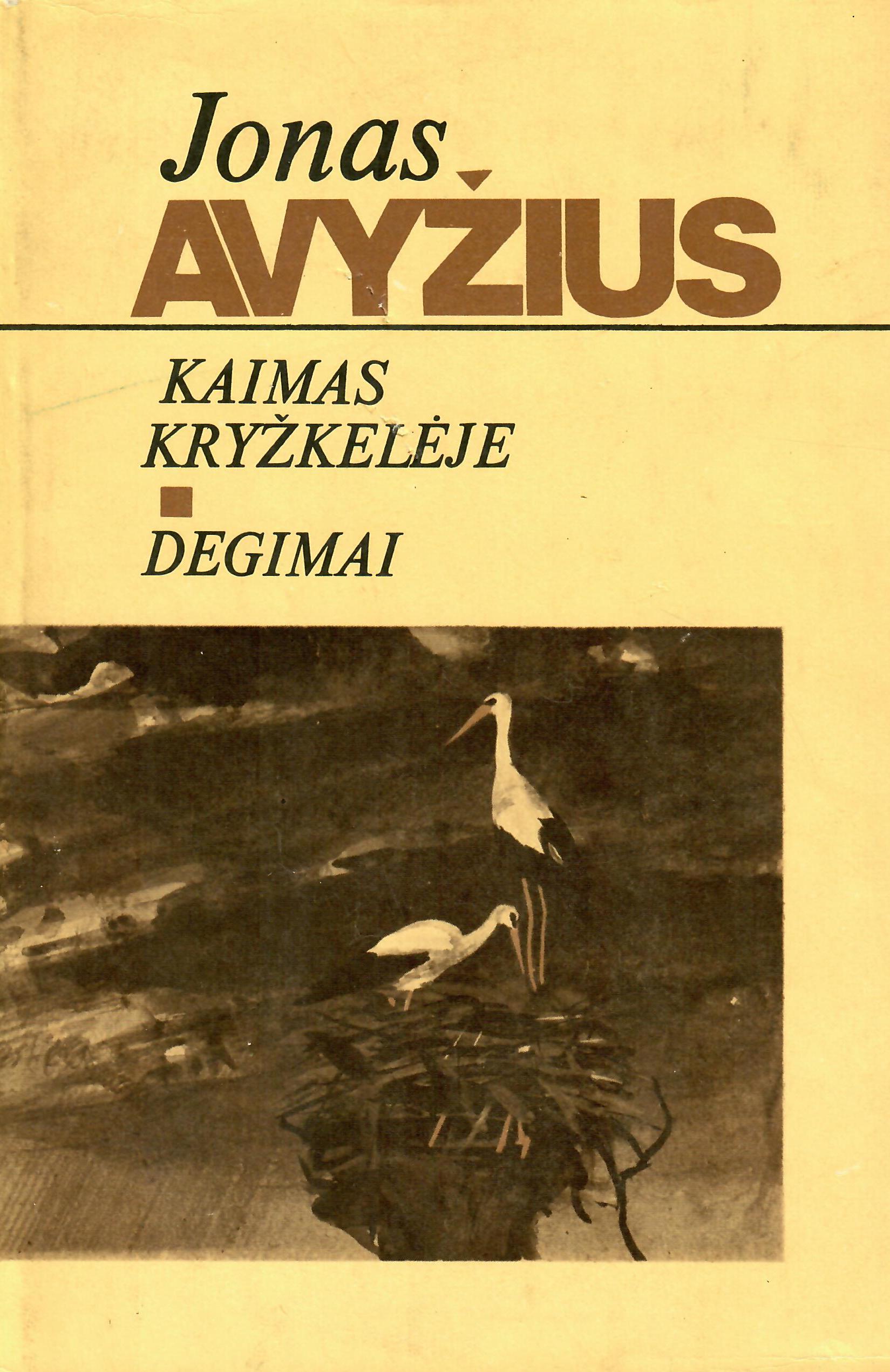 Kaimas kryžkelėje; Degimai: Romanai