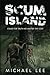 SCUM ISLAND: Stand for Truth No Matter the Cost (SCUM ISLAND Series)