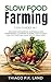 Slow Food Farming: 3 DIY Gu...