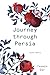 Journey through Persia by Yasmin Dar