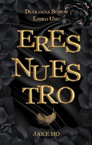 ERES NUESTRO: Libro 1 (Historia Tabú 1 - Poliamor MMF) (Duología Somos) (Spanish Edition)