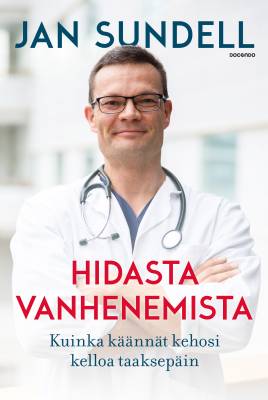 Hidasta vanhenemista: Kuinka käännät kehosi kelloa taaksepäin (Hardcover)