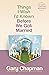Things I Wish I'd Known Before We Got Married by Gary Chapman