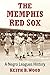 The Memphis Red Sox by Keith B. Wood