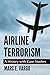 Airline Terrorism: A Histor...