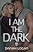 I Am the Dark (The Dark, #6)