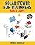 Solar Power for Beginners Bible 2024 by Thomas Daughtler