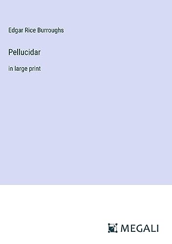 Pellucidar: in large print