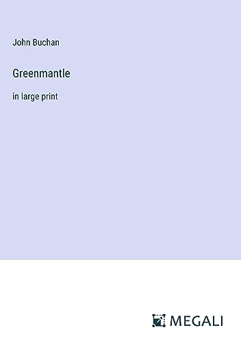 Greenmantle: in large print