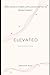 Elevated: A journey of Spir...