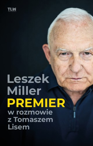 Leszek Miller w rozmowie z Tomaszem Lisem