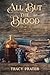 All But the Blood: Book One...